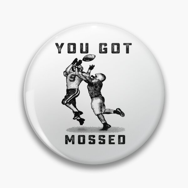 Item preview, you got mossed costume sports football funny gift designed and sold by HebeReynolds.