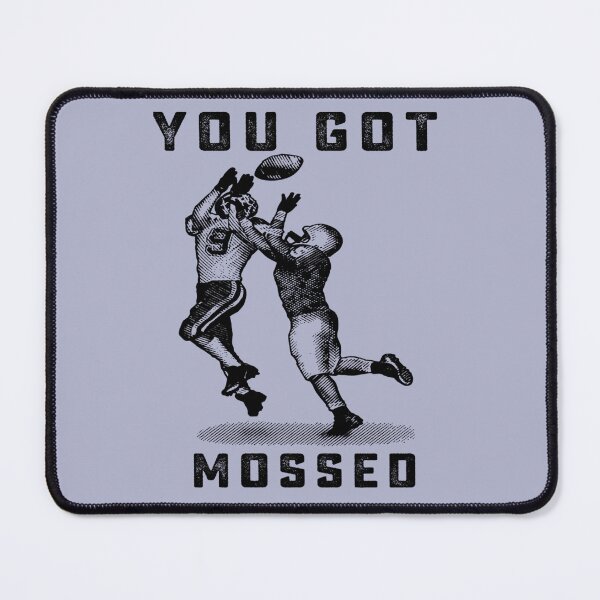 Item preview, you got mossed costume sports football funny gift designed and sold by HebeReynolds.