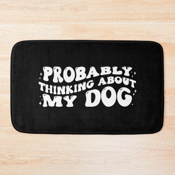 Item preview, Probably Thinking About My Dog designed and sold by PetSafari.