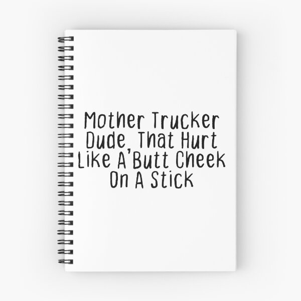 Item preview, Mother Trucker Dude That Hurt Like A Butt Cheek On A Stick designed and sold by OUSSART ⭐⭐⭐⭐⭐.