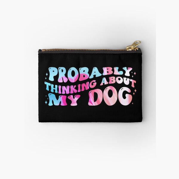 Item preview, Probably Thinking About My Dog designed and sold by PetSafari.