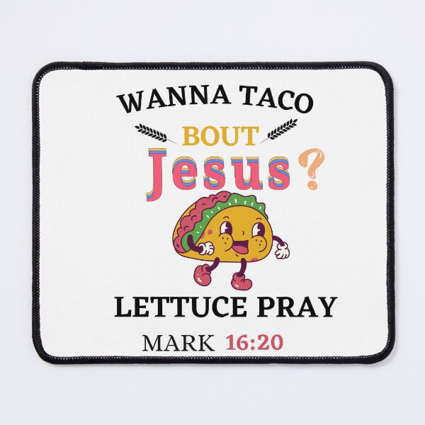 Item preview, Wanna Taco Bout Jesus? Lettuce Pray shirt funny Taco gift T-shirt & sticker… designed and sold by dirlkhiat.