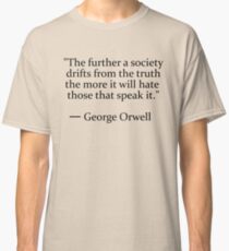 Truth quote by George Orwell Classic T-Shirt