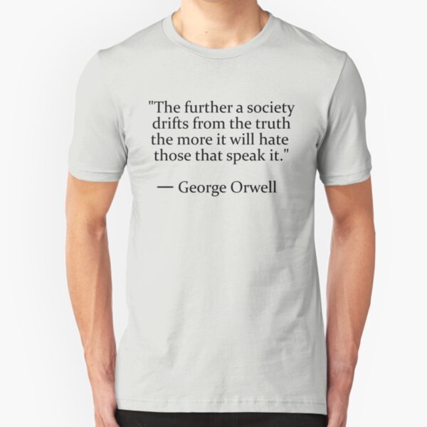 Truth quote by George Orwell Slim Fit T-Shirt