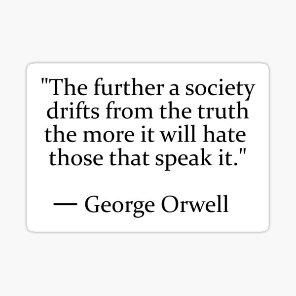 Truth quote by George Orwell Sticker