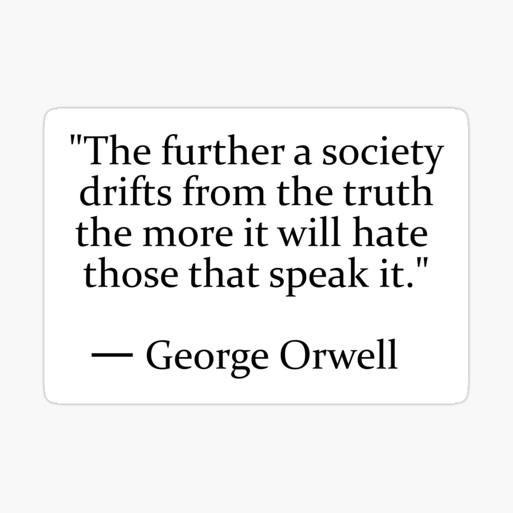 1984 Quotes About Truth Truth Quote By George Orwell" Poster By Thedrumstick | Redbubble