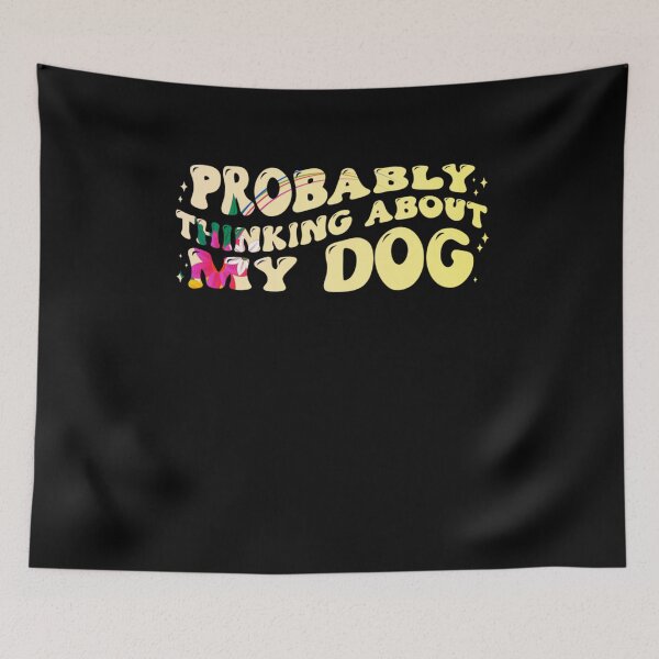 Item preview, Probably Thinking About My Dog designed and sold by PetSafari.