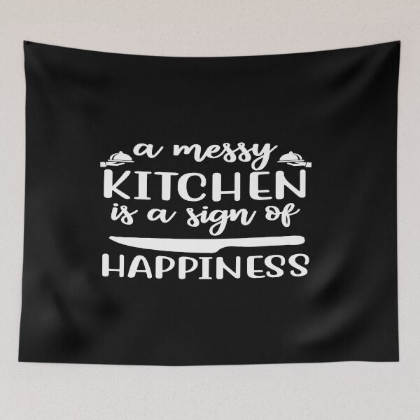 Item preview, A messy kitchen is a sign of happiness designed and sold by phassystore.