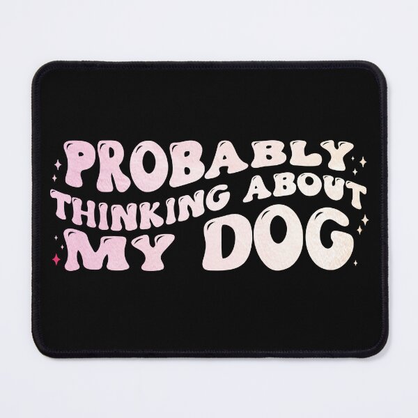 Item preview, Probably Thinking About My Dog designed and sold by PetSafari.