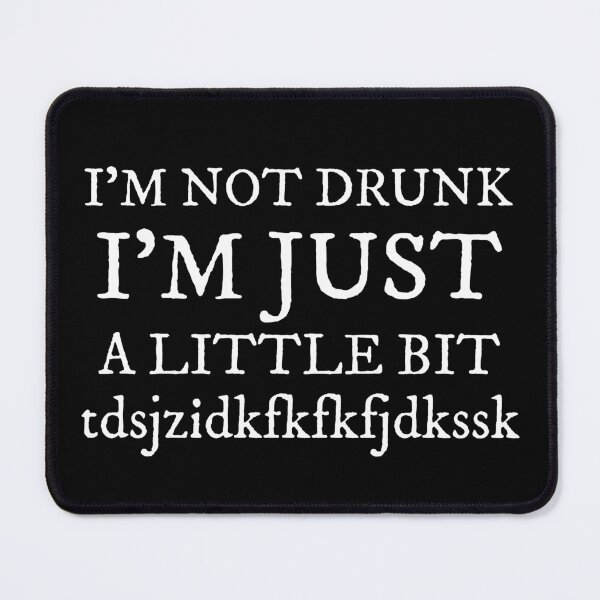 Item preview, I'm not drunk, I'm just... Funny Drunk Quotes designed and sold by EnzoVectorism.
