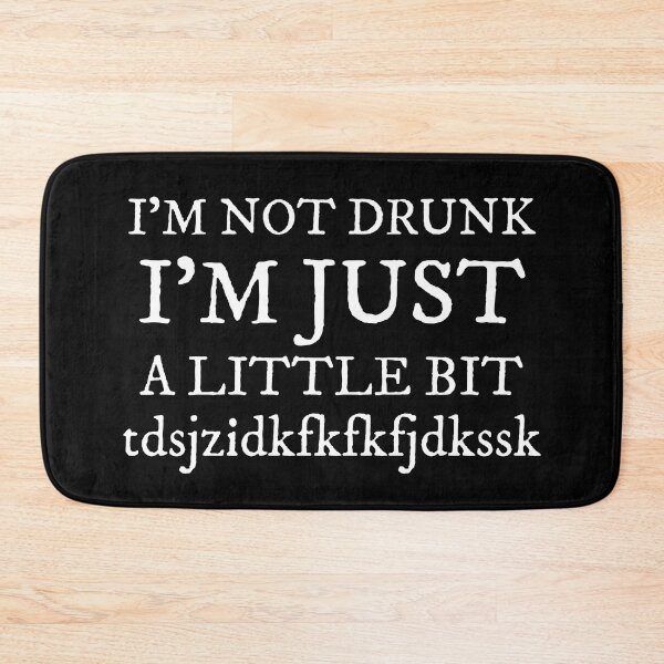 Item preview, I'm not drunk, I'm just... Funny Drunk Quotes designed and sold by EnzoVectorism.