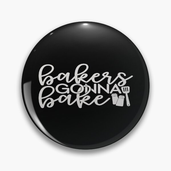 Item preview, Bakers gonna bake designed and sold by phassystore.