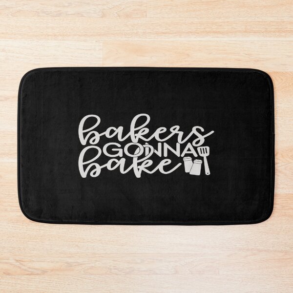 Item preview, Bakers gonna bake designed and sold by phassystore.