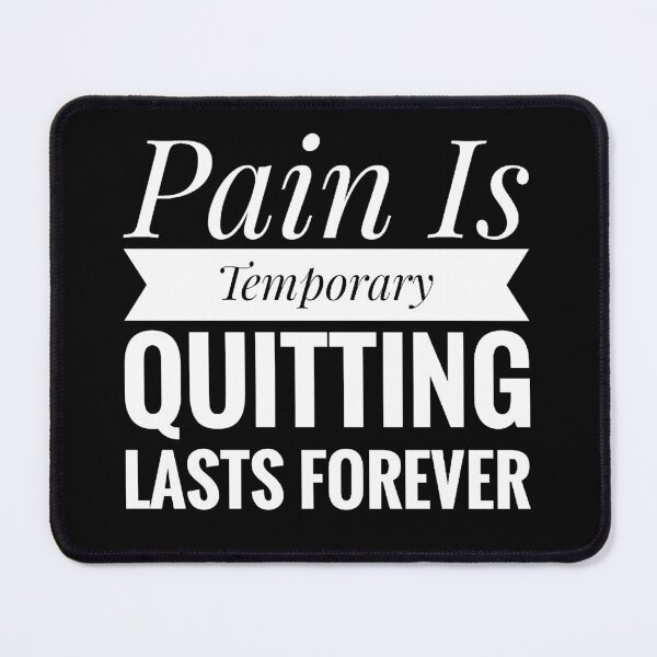 Item preview, Pain Is Temporary,  Quitting Lasts Forever designed and sold by Wisaka.