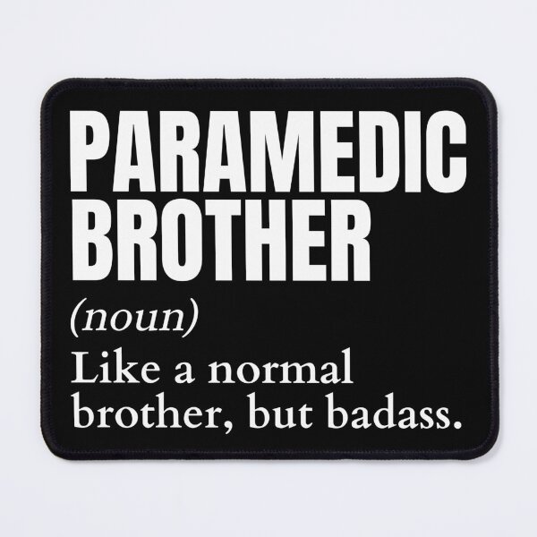 Item preview, Funny Badass Paramedic Brother Definition designed and sold by EndlessFreedom.