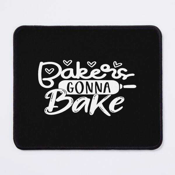 Item preview, Bakers gonna bake designed and sold by phassystore.
