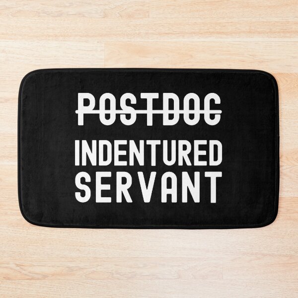 Item preview, Postdoc Indentured Servant - Funny Professor, Professor Humor, Full Professor, Professor Gift, Associate Professor, Tenure Gift, Assistant Professor, Retired Professor designed and sold by jadedscientist.