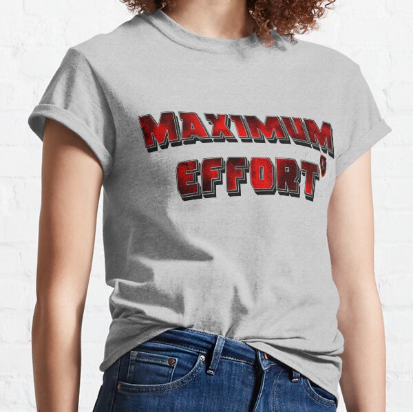 maximum effort workout shirt