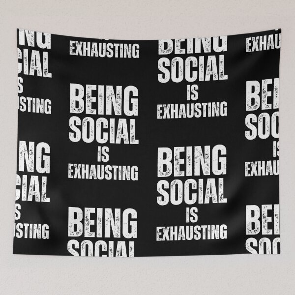Item preview, Being Social Is Exhausting designed and sold by NinniSilver.