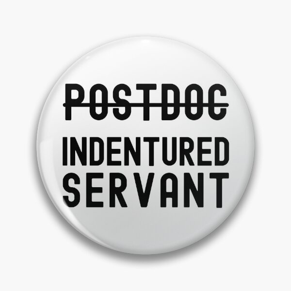 Item preview, Postdoc Indentured Servant - Funny Postdoc, Postdoc Humor, Postdoctoral Associate, Postdoctoral Fellow, Academic, Professor designed and sold by jadedscientist.