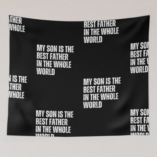 Item preview, My Son Is The Best Father In The Whole World designed and sold by NinniSilver.
