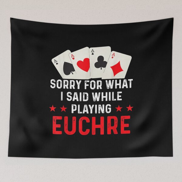 Item preview, Sorry For What I Said While Playing Euchre, Funny Euchre Gamer Gift  designed and sold by ThePatternArt  ⭐⭐⭐⭐⭐.