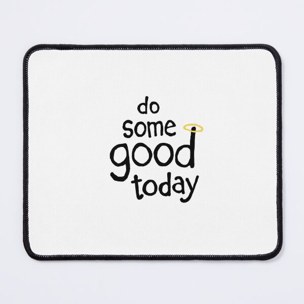 Item preview, Do Some Good Today designed and sold by Heartstrings By M.C..