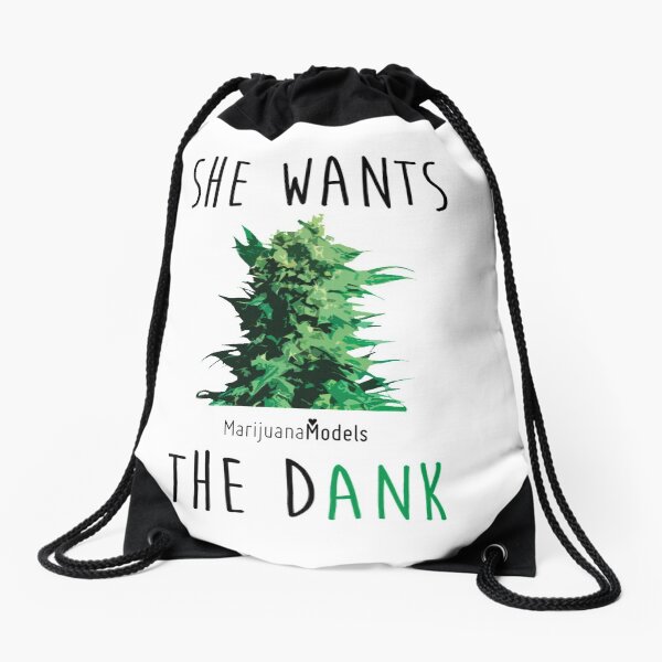 SHE WANTS THE Dank Drawstring Bag