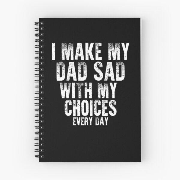 Item preview, I Make My Dad Sad With My Choices Every Day designed and sold by AYACHI90.