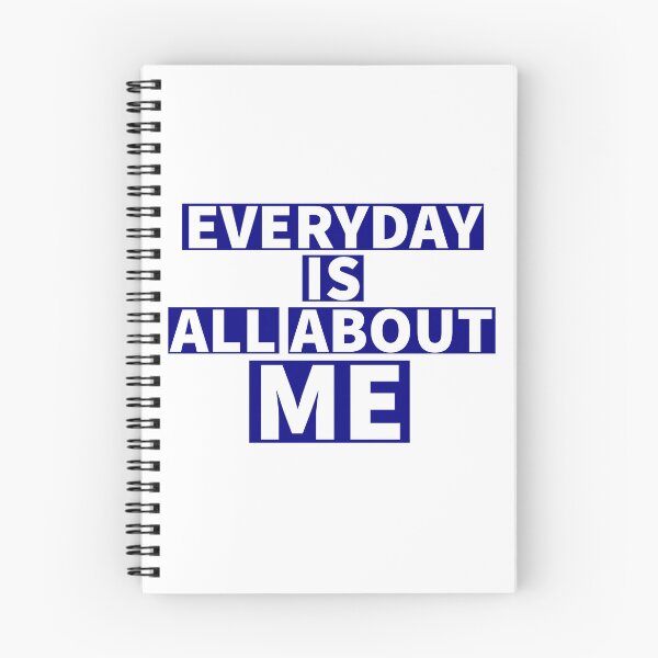 Item preview, Everyday is all about me - Funny quotes -  designed and sold by K367.
