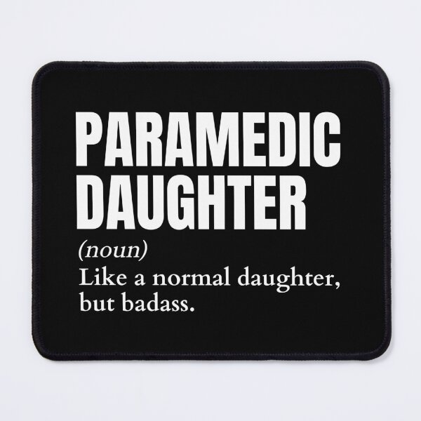 Item preview, Funny Badass Paramedic Daughter Definition designed and sold by EndlessFreedom.