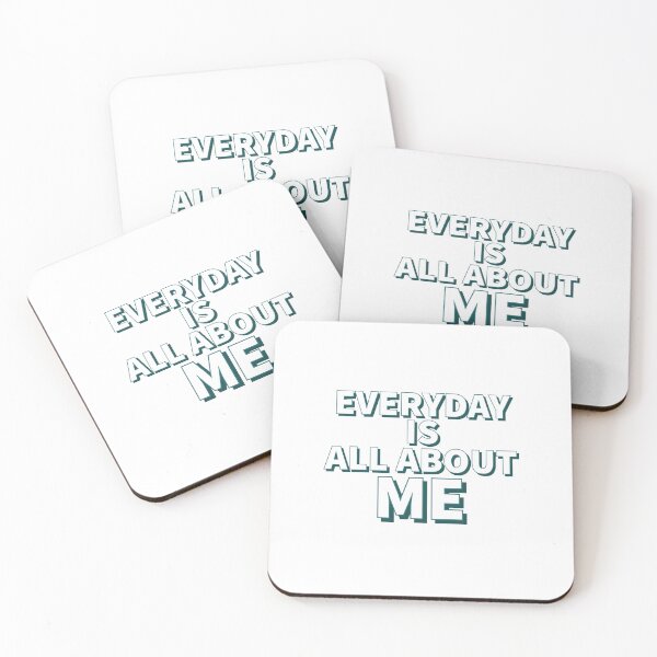Item preview, Everyday is all about me - Funny quotes -  designed and sold by K367.