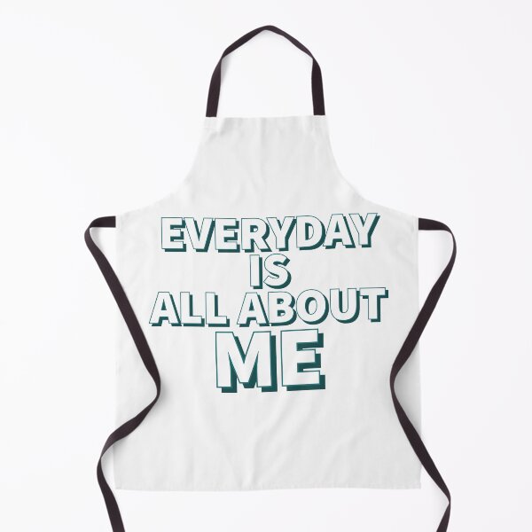 Item preview, Everyday is all about me - Funny quotes -  designed and sold by K367.