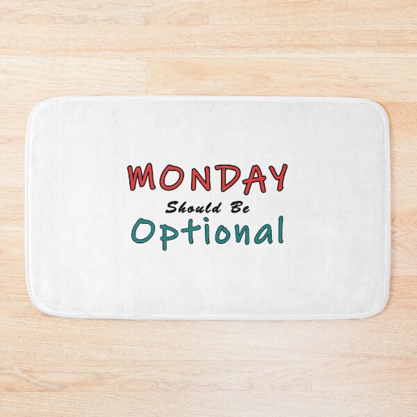 Item preview, Monday Should be Optional Design designed and sold by PodiShawna.