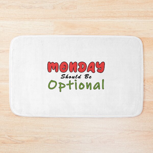 Item preview, Monday Should be Optional Art designed and sold by PodiShawna.