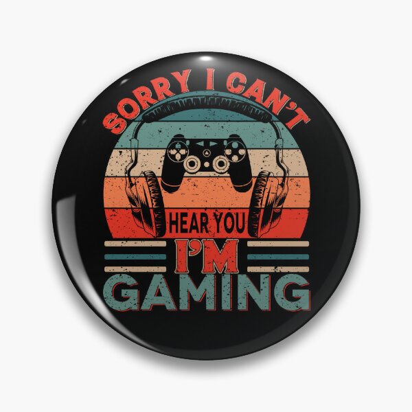 Item preview, Sorry I Can't Hear You I'm Gaming Retro designed and sold by SamuraiGaming.