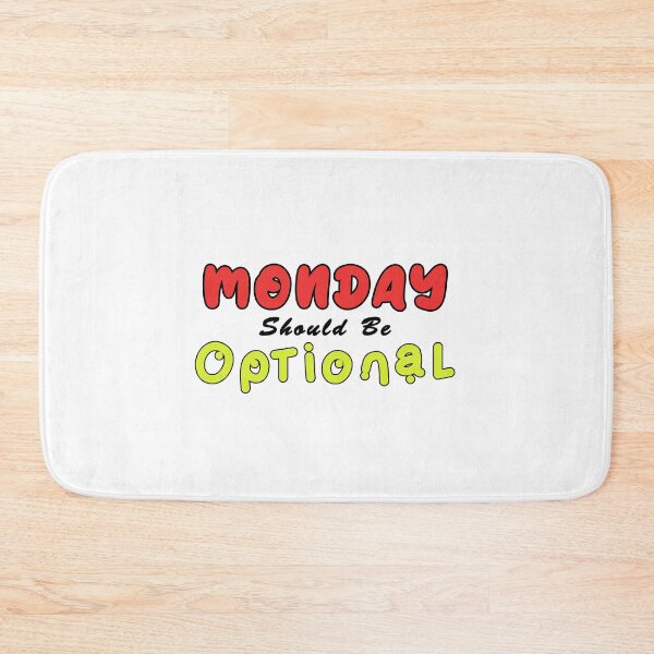 Item preview, Monday Should be Optional Day designed and sold by PodiShawna.