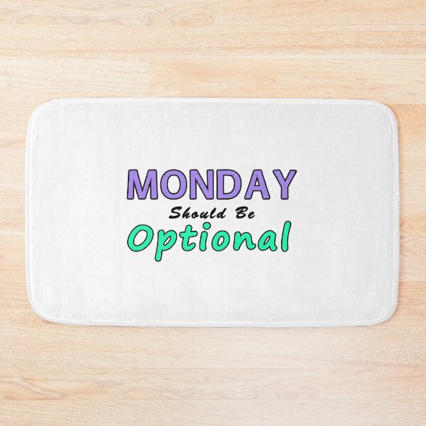 Item preview, Mondays Should be Optional designed and sold by PodiShawna.