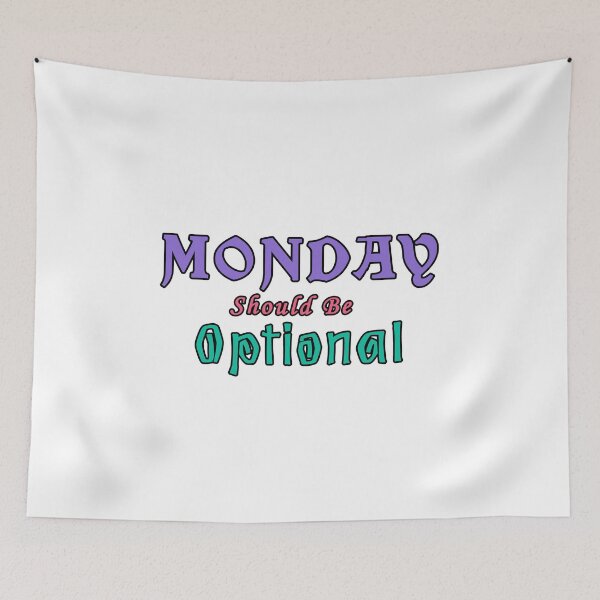 Item preview, Monday Should be Optional designed and sold by PodiShawna.