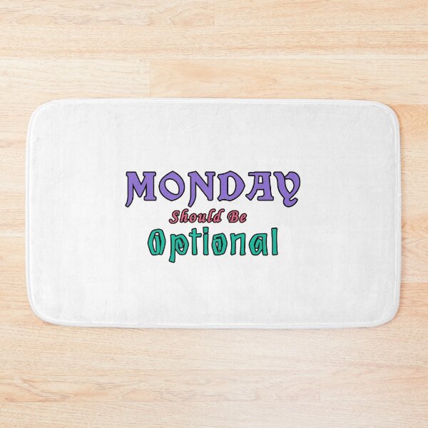 Item preview, Monday Should be Optional designed and sold by PodiShawna.