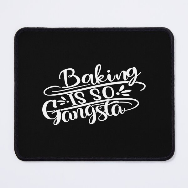 Item preview, Baking is so gangsta designed and sold by phassystore.