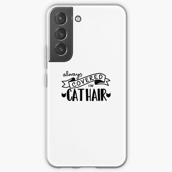 Covered in Cat Hair Samsung Galaxy Soft Case