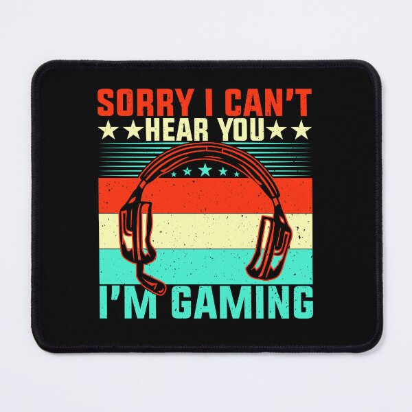 Item preview, Sorry I Can't Hear You I'm Gaming Stars designed and sold by SamuraiGaming.