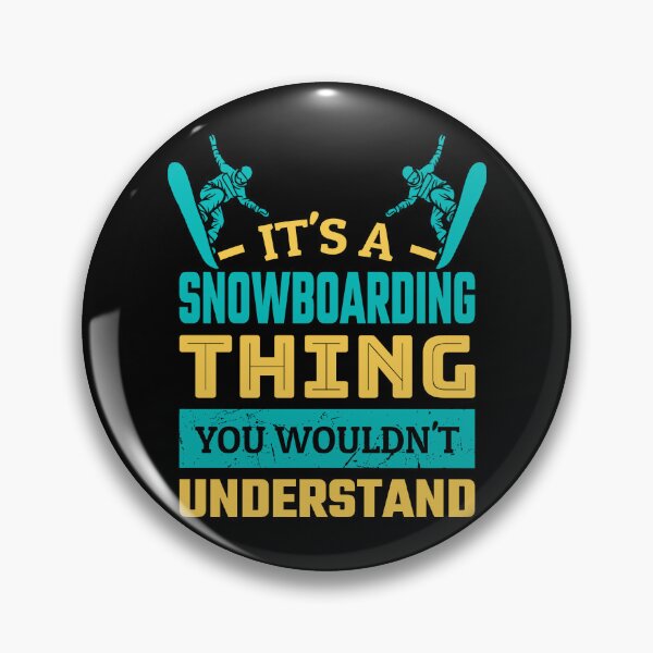 Item preview, It's A Snowboarding Thing You Wouldn't Understand designed and sold by RockBeeDesigns.