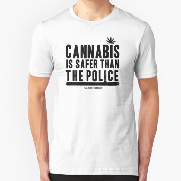 Cannabis is Safer than the Police Slim Fit T-Shirt