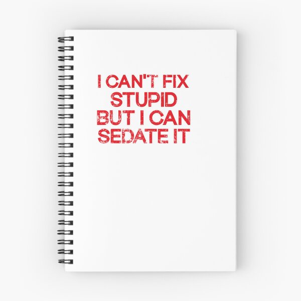 Item preview,  I Can't Fix Stupid But I Can Sedate It designed and sold by SOUFIANE1991.