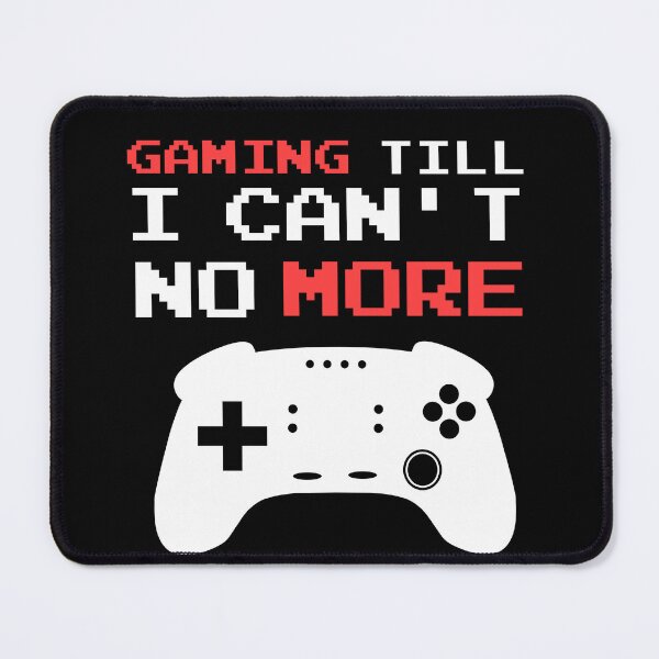 Item preview, Gaming Till I Can't No More - Gamer Quotes designed and sold by EnzoVectorism.