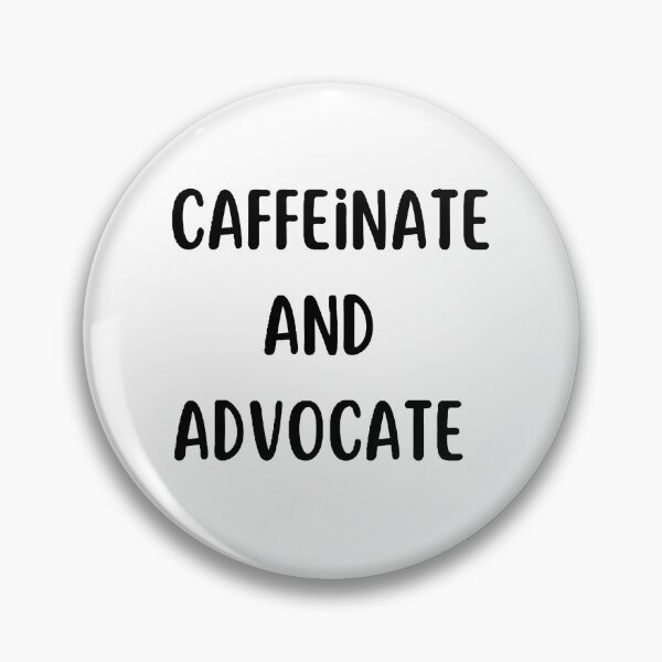 Item preview, caffeinate and advocate designed and sold by Wonka ⭐⭐⭐⭐⭐.