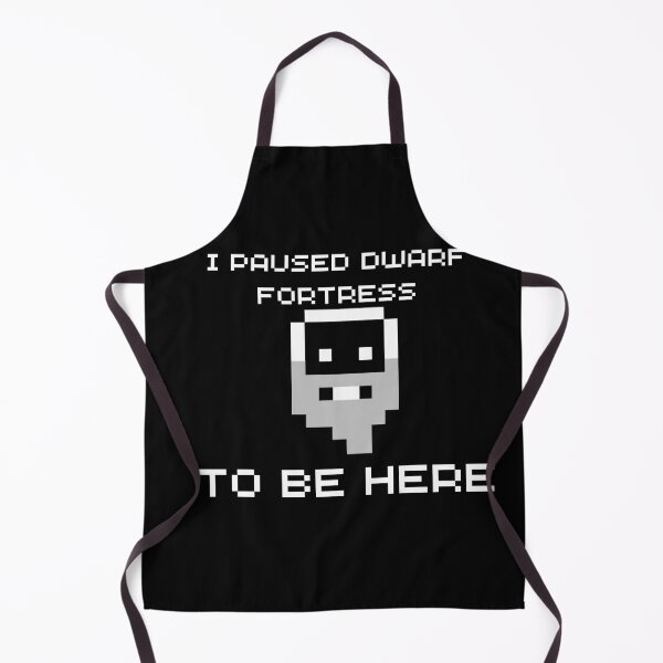 Item preview, I Paused Dwarf Fortress To Be Here designed and sold by CuteHigh01.