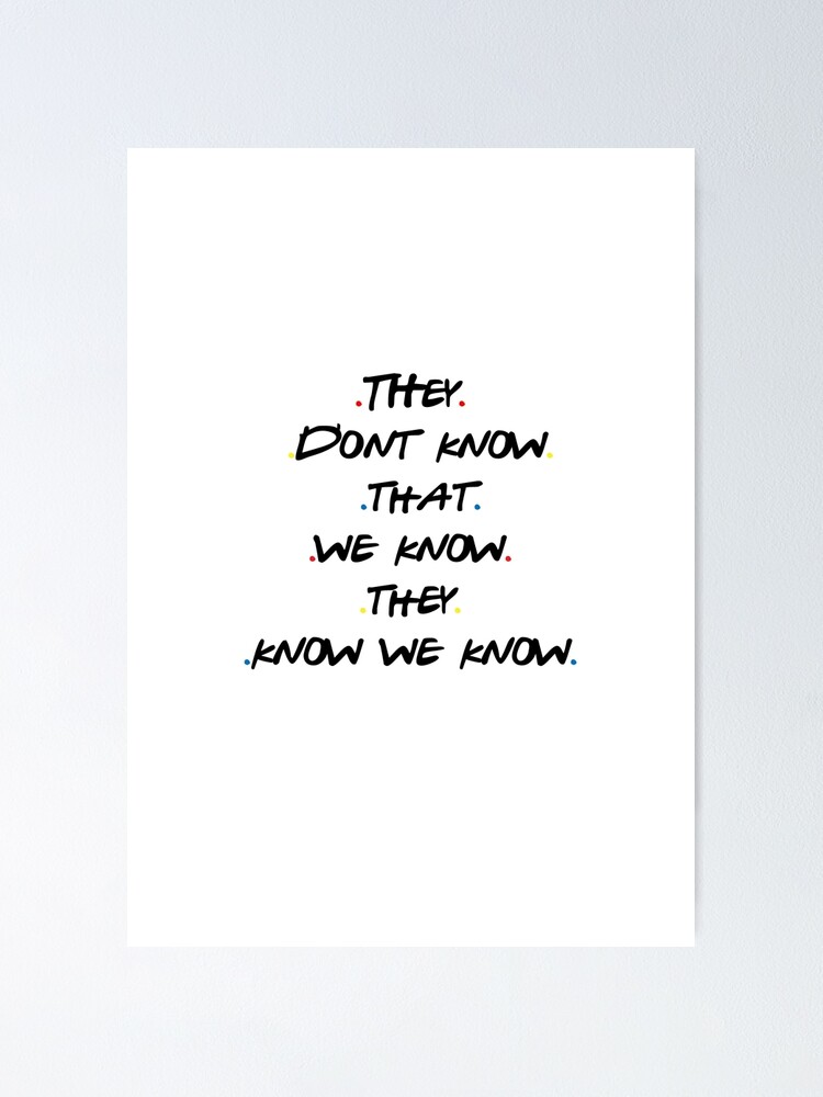 They Don't Know That We Know They Know We Know Sticker for Sale by  StellarShirts